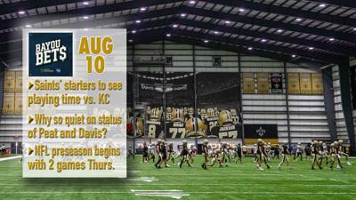 Bayou Bets, Aug. 10: Saints starters to see playing time Sunday. How much?